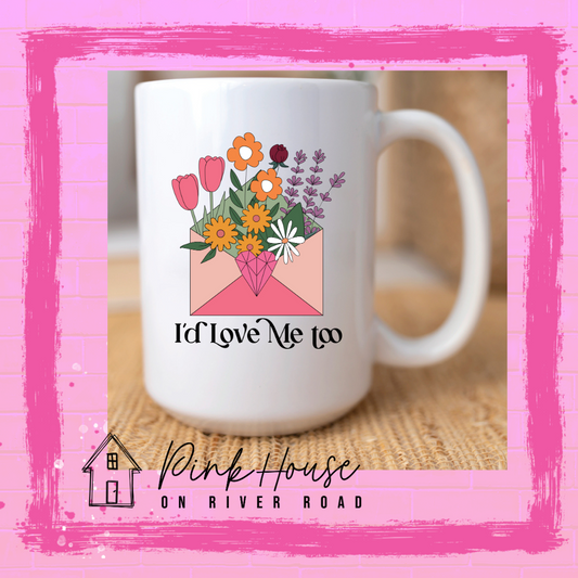 I'd Love Me Too Valentines Day Coffee Mug