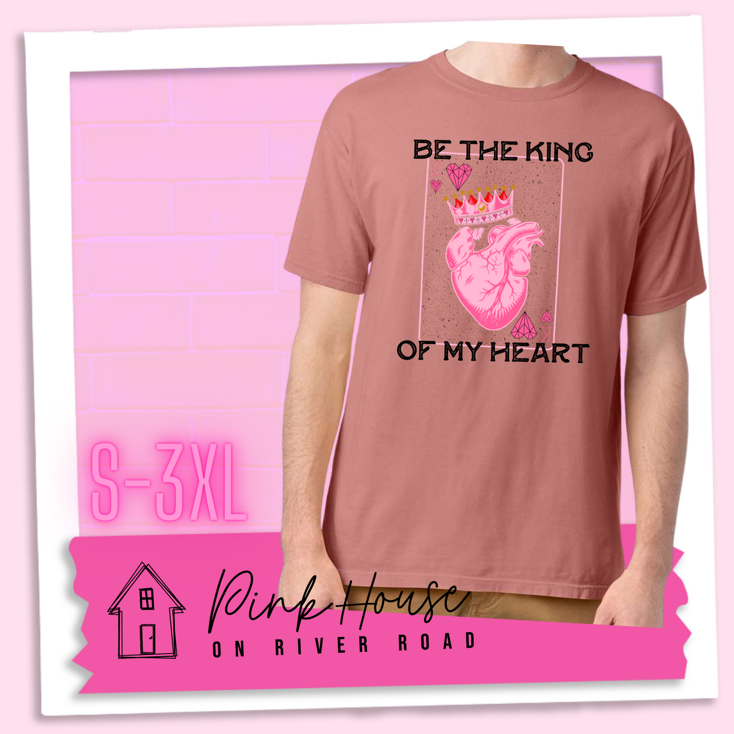 Be the King of My Heart Valentines Day Graphic Tee
